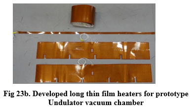 Fig 23b. Developed long thin film heaters for prototype Undulator vacuum chamber